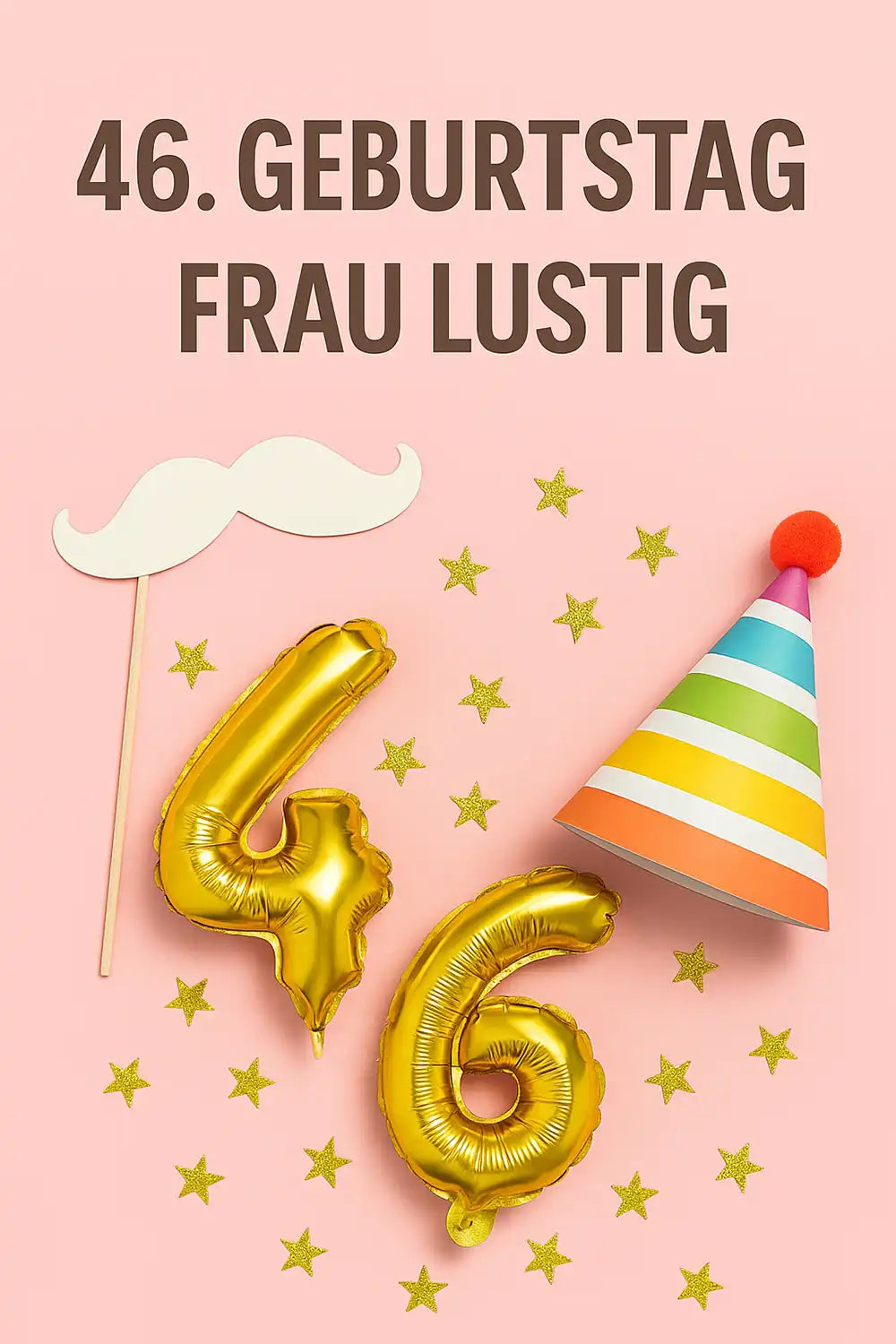 46. geburtstag frau lustig bild mit partyhut luftballons und konfettti für witzige geburtstagswünsche
