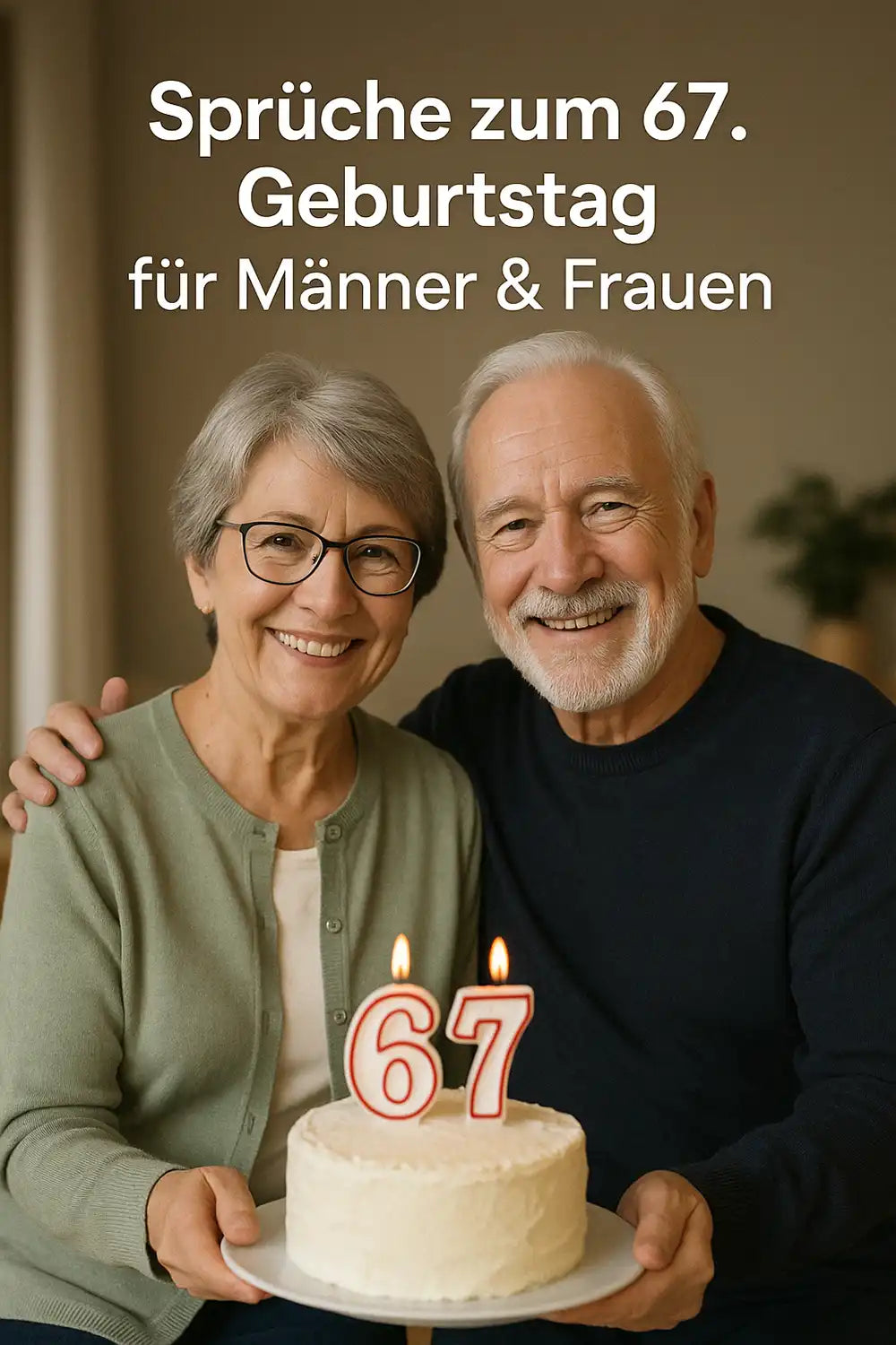 Sprüche zum 67. Geburtstag für Männer und Frauen – älteres Paar mit Geburtstagskuchen und Zahl 67, perfekte Illustration für herzliche Glückwünsche.
